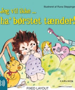 Jeg vil ikke ... haâ børstet tænder! (E-bog)
